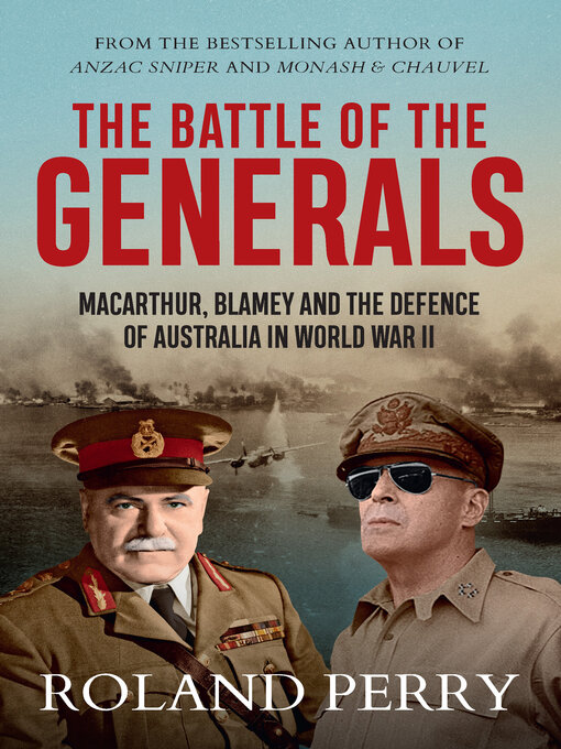 Title details for The Battle of the Generals by Roland Perry - Available